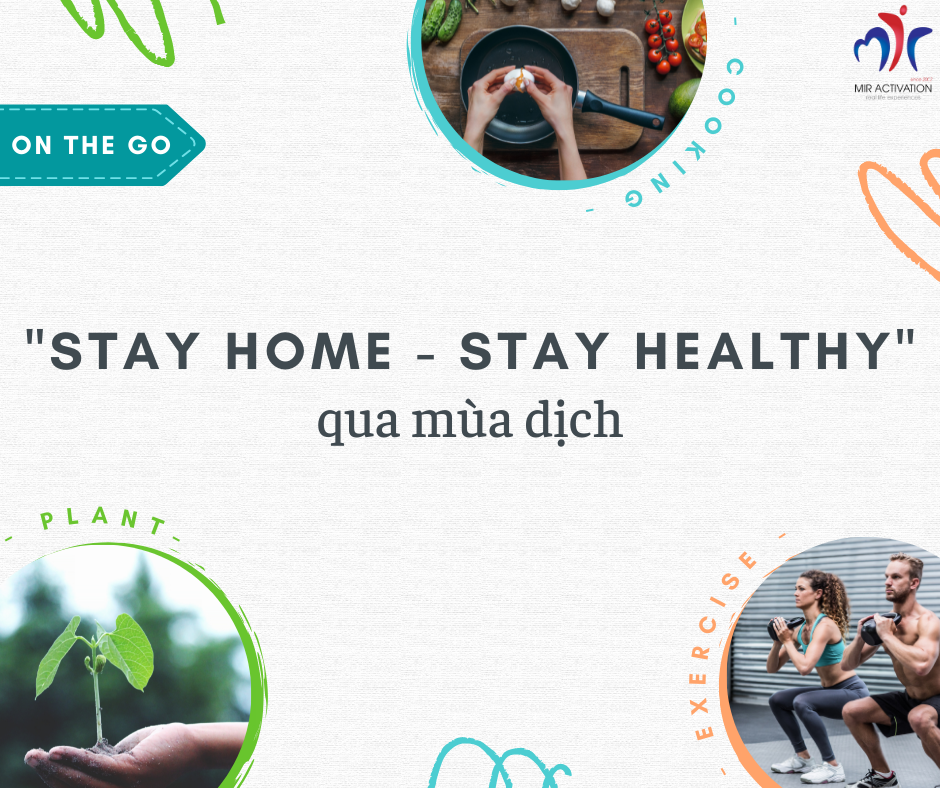 STAY HOME - STAY HEALTHY QUA MÙA DỊCH